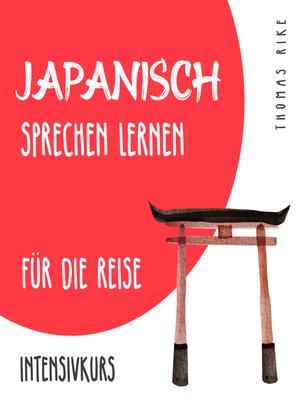 cover image of Japanisch sprechen lernen für die Reise (Intensivkurs)